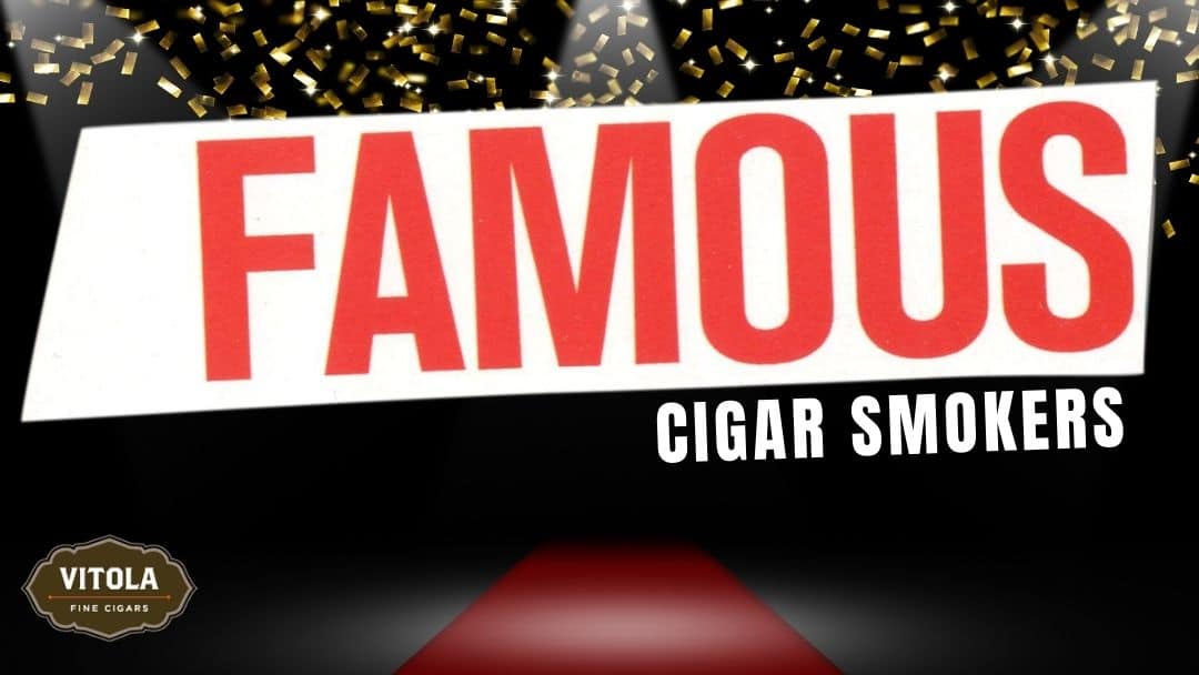 Famous Cigar Smokers